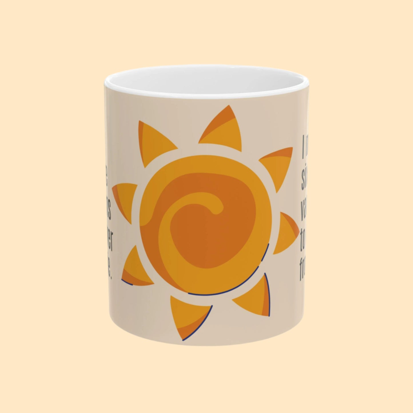 “I need six more vacations" Mug