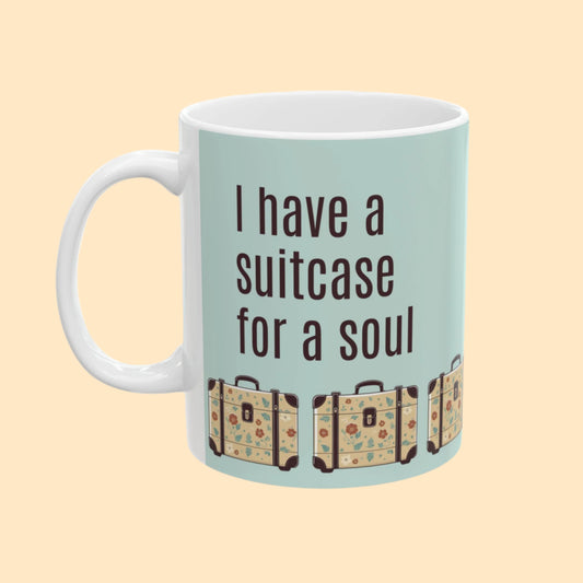 “I Have a Suitcase for a Soul” Mug