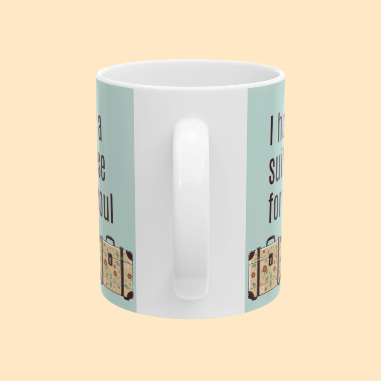 “I Have a Suitcase for a Soul” Mug
