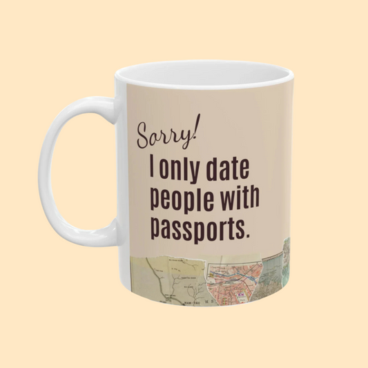 “I Only Date People with Passports” Mug